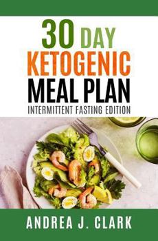 Paperback 30-Day Ketogenic Meal Plan: Intermittent Fasting Edition Book