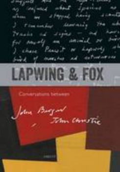 Hardcover Lapwing and Fox: Conversations Between John Berger and John Christie Book