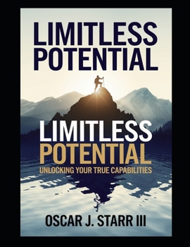 Paperback Limitless Potential: Unlocking Your True Capabilities Book