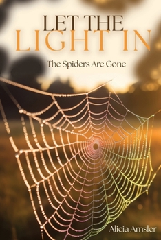 Paperback Let the Light In: The Spiders Are Gone Book