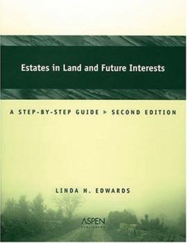 Paperback Estates In Land And Future Interests: A Step-by-step Guide Book