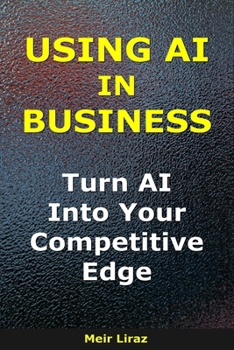 Using AI in Business: Turn AI Into Your Competitive Edge (BizMove)