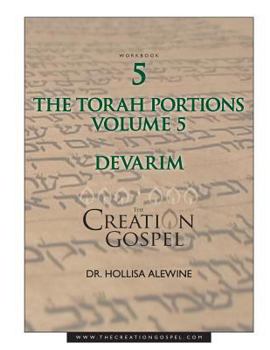 Paperback Creation Gospel Workbook Five: Devarim: Volume V Book