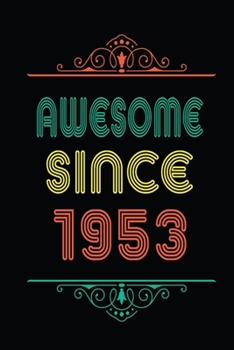 Awesome Since 1953: Retro Vintage Style journal notebook for who born in 1953. Perfect birthday gift idea for men & women. Small Lined Notebook (6*9 inch, 100 pages) – Happy Birthday Gift