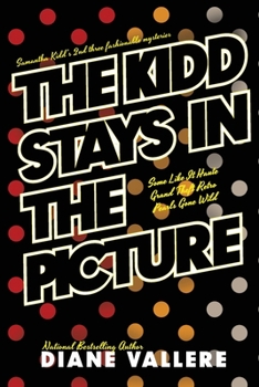 The Kidd Stays in the Picture: Samantha Kidd Style & Error Mystery Omnibus (books #4-6) - Book  of the Samantha Kidd Mystery