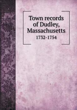 Town Records of Dudley, Massachusetts 1732-1754