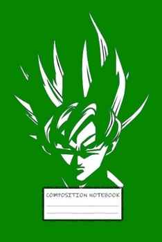 Composition Notebook: DBZ Son Goku Dragon Ball Super Z Soft Glossy Cover College Ruled Lined Pages Book for Boys 6 x 9 Inches 110 Pages: Paperback