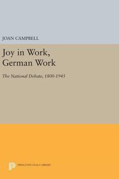 Hardcover Joy in Work, German Work: The National Debate, 1800-1945 Book