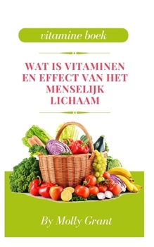 Paperback Wat Is Vitaminen En Effect Van Het Menselijk Lichaam [Dutch] Book