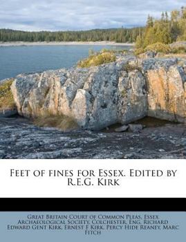 Feet of Fines for Essex. Edited by R.E.G. Kirk; Volume 3