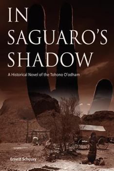 Paperback In Saguaro's Shadow: A Historical Novel of the Tohono O'Odham Book