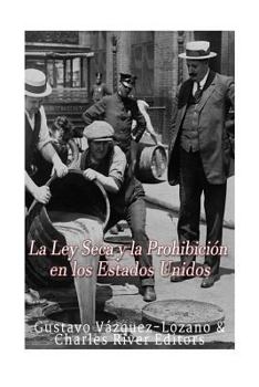 Paperback La Ley Seca y la Prohibición en los Estados Unidos [Spanish] Book