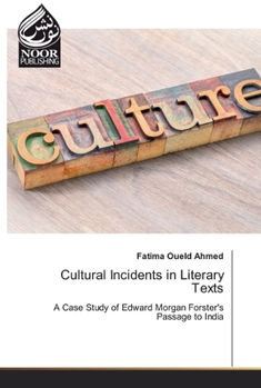 Cultural Incidents in Literary Texts: A Case Study of Edward Morgan Forster's Passage to India