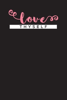 Paperback Love Thyself: Notebook 6 x 9 inches 110 pages Lined Paper - Black White Pink Cover - Book