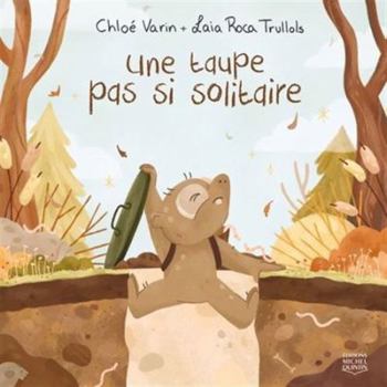 Hardcover Une taupe pas si solitaire [French] Book