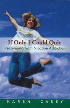 Paperback If Only I Could Quit, 1: Recovering from Nicotine Addiction Book