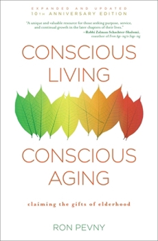 Paperback Conscious Living, Conscious Aging: Claiming the Gifts of Elderhood (10th Anniversary Edition) Book