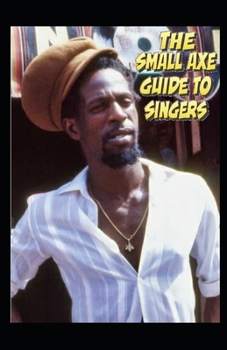 Paperback The Small Axe Guide To Singers Book