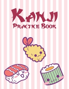 Paperback Kanji Practice Book: Japanese Writing Paper: Cute Kawaii Sushi Book