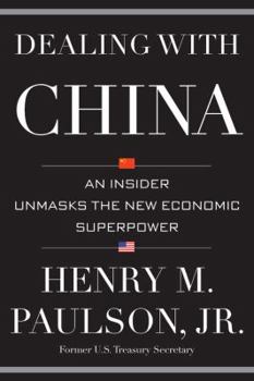 Hardcover Dealing with China: An Insider Unmasks the New Economic Superpower Book