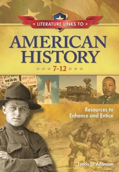 Hardcover Literature Links to American History, 7-12: Resources to Enhance and Entice Book