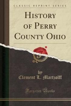 Paperback History of Perry County Ohio (Classic Reprint) Book