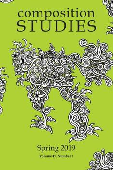 Paperback Composition Studies 47.1 (Spring 2019) Book