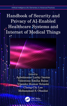 Paperback Handbook of Security and Privacy of AI-Enabled Healthcare Systems and Internet of Medical Things Book