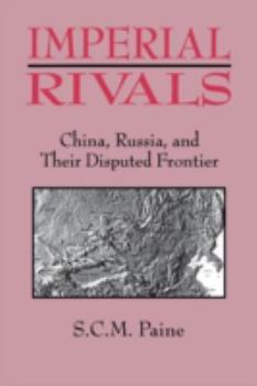 Paperback Imperial Rivals: China, Russia and Their Disputed Frontier Book