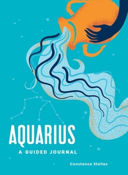 Hardcover Aquarius: A Guided Journal: A Celestial Guide to Recording Your Cosmic Aquarius Journey Book