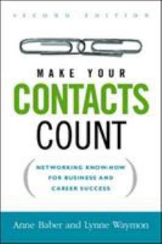 Paperback Make Your Contacts Count: Networking Know-How for Business and Career Success Book