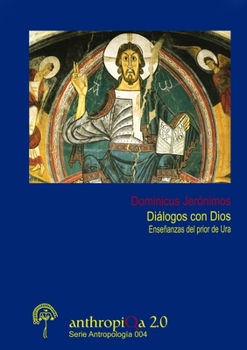 Paperback Diálogos con Dios. Enseñanzas del prior de Ura [Spanish] Book