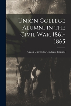 Paperback Union College Alumni in the Civil War, 1861-1865 Book