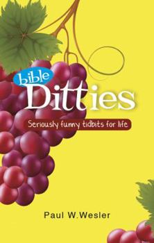 Paperback Bible Ditties: Seriously Funny Tidbits for Life Book