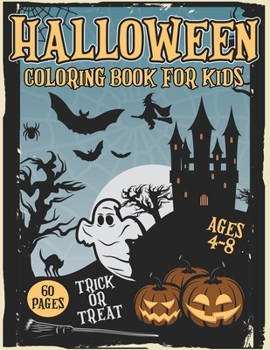 Paperback Halloween Coloring Book For Kids Ages 4-8: Happy Halloween Coloring Book For Kids Ages 5 and up, Spooky Halloween Activity Book For Kids Ages 4-8, Tod Book