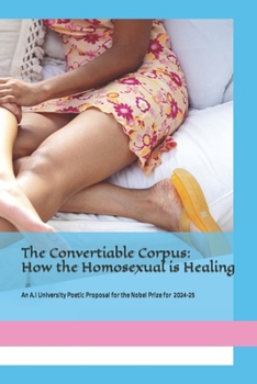 Paperback The Convertiable Corpus: How the Homosexual is Healing Book