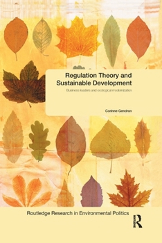 Paperback Regulation Theory and Sustainable Development: Business Leaders and Ecological Modernisation Book