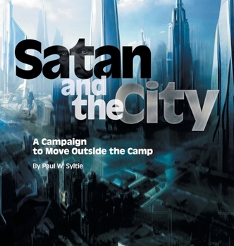 Hardcover Satan and the City: A Campaign to Move Outside the Camp Book