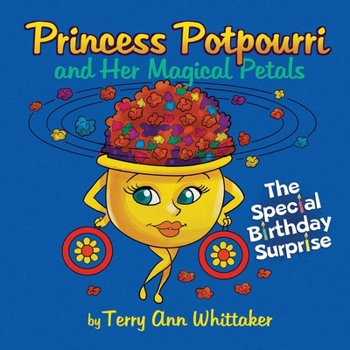 Princess Potpourri and Her Magical Petals: The Special Birthday Surprise