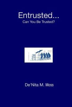 Paperback Entrusted... Can You Be Trusted? Book