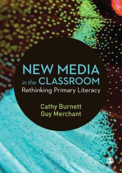 Hardcover New Media in the Classroom: Rethinking Primary Literacy Book