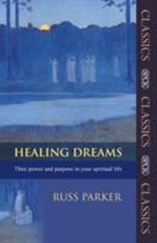 Paperback Healing Dreams: Their Power and Purpose in your Spiritual Life Book
