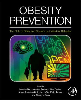 Hardcover Obesity Prevention: The Role of Brain and Society on Individual Behavior Book