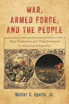 Paperback War, Armed Force, and the People: State Formation and Transformation in Historical Perspective Book