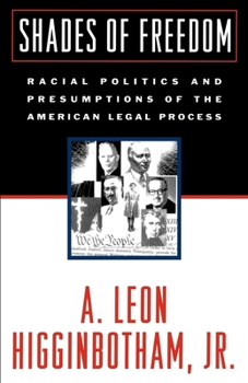 Shades of Freedom: Racial Politics and Presumptions of the American Legal Process - Book #2 of the Race and the American Legal Process