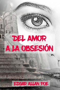 Paperback Del Amor a la Obsesi?n [Spanish] Book