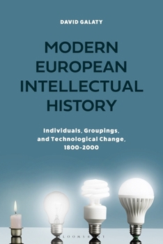 Paperback Modern European Intellectual History: Individuals, Groupings, and Technological Change, 1800-2000 Book