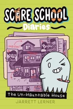 The Un-Hauntable House (Scare School Diaries)