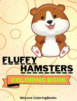 Hardcover Fluffy Hamsters Coloring Book: Coloring Pages For Kids 1-3 years Book