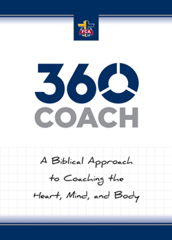 Paperback 360 Coach: A Biblical Approach to Coaching the Heart, Mind, and Body Book